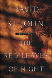 book cover of The red leaves of night by David St. John