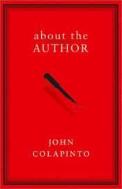 book cover of About the Author by John Colapinto