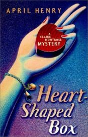 book cover of Heart-Shaped Box (Claire Montrose Mysteries) by April Henry