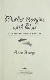 book cover of Murder Boogies with Elvis 8th and last in A Southern Sisters Mystery by Anne George