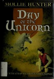 book cover of The day of the unicorn by Mollie Hunter