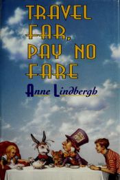 book cover of Travel far, pay no fare by Anne Lindbergh