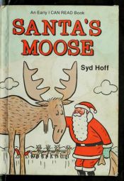 book cover of Santa's Moose by Syd Hoff