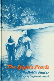 book cover of The Kelpie's Pearls by Mollie Hunter