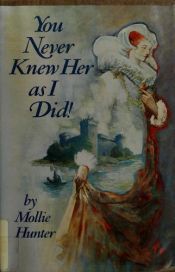 book cover of You Never Knew Her As I Did! by Mollie Hunter