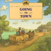 book cover of Going to Town by Лора Инглз-Уайлдер