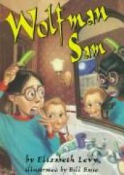 book cover of Wolfman Sam by Elizabeth Levy