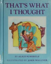 book cover of That's what I thought by Alice Schertle