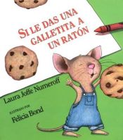 book cover of Si le das una galletita a un ratón by Laura Numeroff