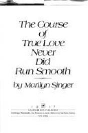 book cover of The course of true love never did run smooth by Marilyn Singer