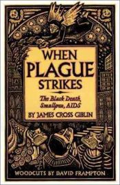 book cover of When Plague Strikes: The Black Death, Smallpox, AIDS by James Cross Giblin