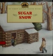 book cover of Sugar Snow by לורה אינגלס וילדר