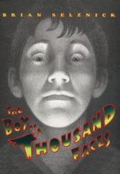 book cover of The boy of a thousand faces by Brian Selznick