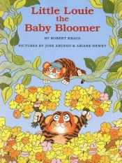 book cover of Little Louie the Baby Bloomer by Robert Kraus