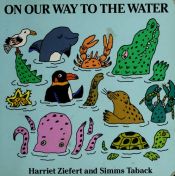 book cover of On Our Way to the Water! by Harriet Ziefert