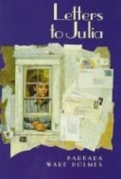 book cover of Letters to Julia by Barbara Ware Holmes
