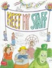 book cover of Meet my staff by Patricia Marx