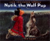 book cover of Nutik, the wolf pup by Jean Craighead George