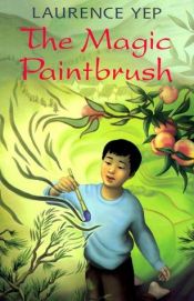 book cover of The magic paintbrush by Laurence Yep