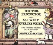 book cover of Hector Protector and As I Went Over the Water by Морис Сендак