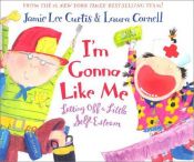 book cover of I'm Gonna Like Me by Jamie Lee Curtis