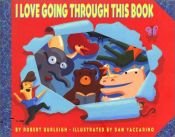 book cover of I Love Going Through This Book by Robert Burleigh