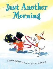 book cover of Just Another Morning by Linda Ashman