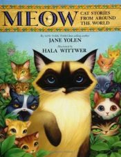 book cover of Meow : Cat Stories from Around the World by Jane Yolen