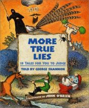 book cover of More true lies : 18 tales for you to judge by George Shannon