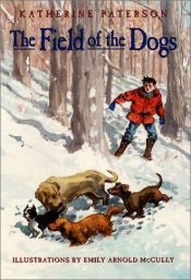 book cover of The Field of the Dogs by Katherine Paterson