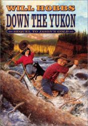 book cover of Down the Yukon by Will Hobbs