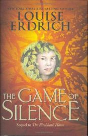book cover of The Game of Silence by Louise Erdrich