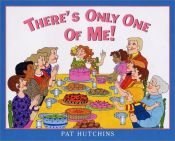 book cover of There's Only One of Me! by Pat Hutchins