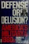 Defense or Delusion? America's Military in the 1980s