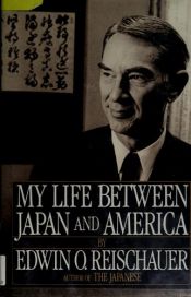 book cover of My life between Japan and America by 에드윈 라이샤워