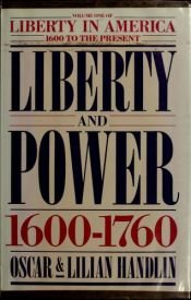 book cover of Liberty and Power 1600-1760 (Handlin, Oscar by Oscar Handlin