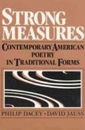 book cover of Strong Measures: Contemporary American Poetry In Traditional Forms by Philip Dacey