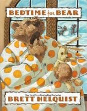 book cover of Bedtime for Bear by Brett Helquist