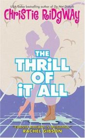 book cover of The Thrill of It All (2004) by Christie Ridgway
