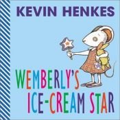 book cover of Wemberly's Ice-Cream Star by ケヴィン・ヘンクス