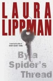 book cover of By a Spider's Thread by Laura Lippman