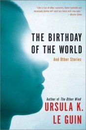 book cover of The Birthday of the World by אורסולה לה גווין