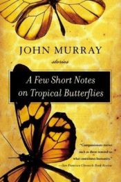 book cover of A few short notes on tropical butterflies by John Murray