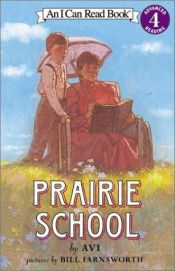 book cover of Prairie School (I Can Read Book 4) by Avi