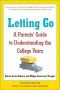 Letting go : a parents' guide to today's college experience