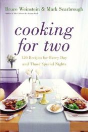 book cover of Cooking for Two: 120 Recipes for Every Day and Those Special Nights by Bruce Weinstein