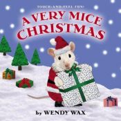 book cover of A Very Mice Christmas by Wendy Wax