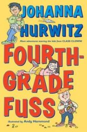 book cover of Fourth-Grade Fuss by Johanna Hurwitz