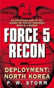 book cover of Force 5 Recon: Deployment: North Korea by Ben Weaver