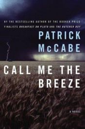 book cover of Call Me the Breeze by Patrick McCabe